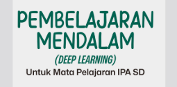 Implementasi Deep Learning dalam Pembelajaran IPA di Sekolah Dasar